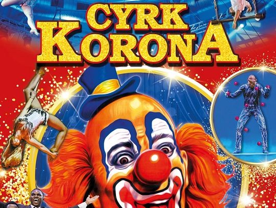 Cyrk Korona w nowym programie w Konstancinie-Jeziornie i Górze Kalwarii