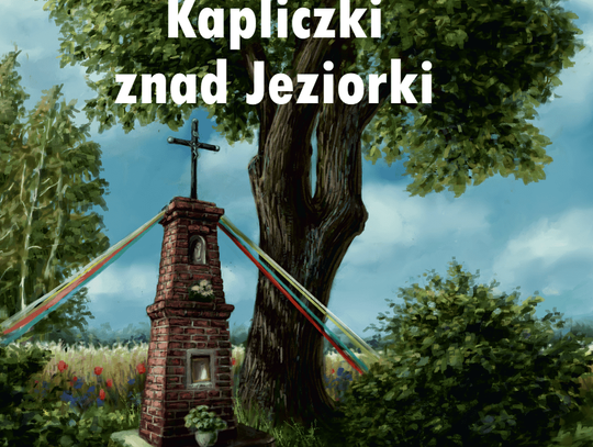 Kapliczki znad Jeziorki - warto ich poszukać