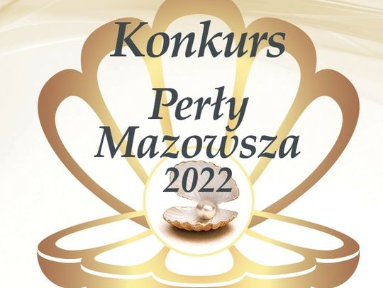 Konkurs Perły Mazowsza 2022 - ostatnie dni zgłaszania kandydatów