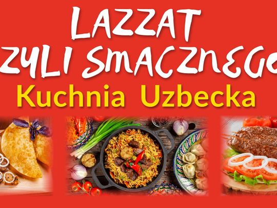 Lazzat, czyli smacznego – kuchnia uzbecka w Piasecznie