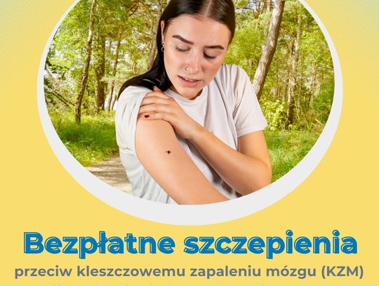 Skorzystaj z bezpłatnych szczepień przeciw kleszczowemu zapaleniu mózgu