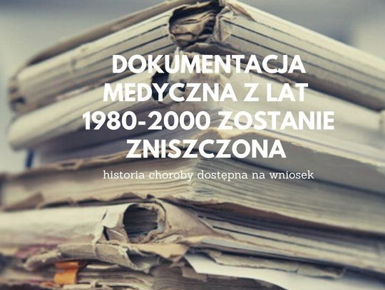 Zniszczenie dokumentacji medycznej z lat 1980-2000