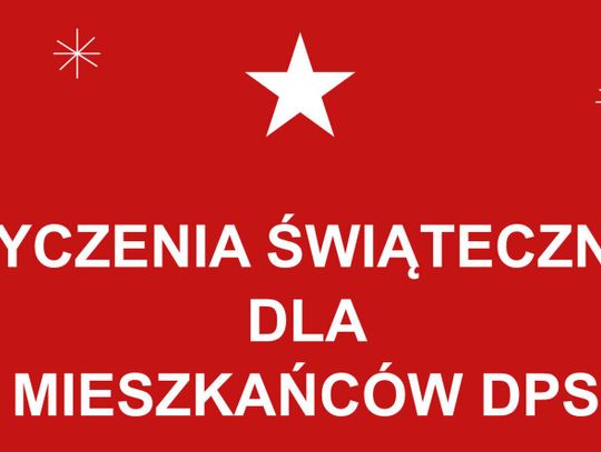 Życzenia świąteczne dla mieszkańców Domów Pomocy Społecznej