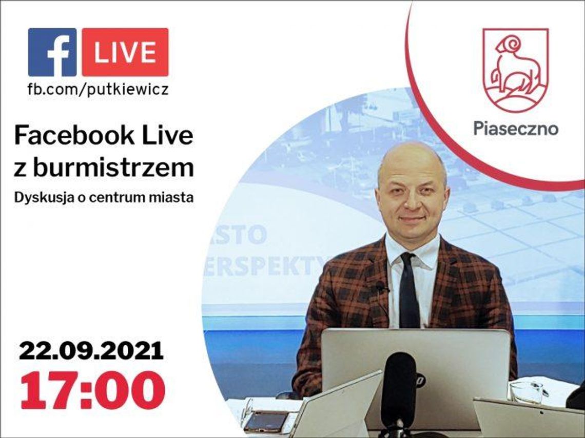 Facebook Live burmistrza Piaseczna – dyskusja o centrum miasta