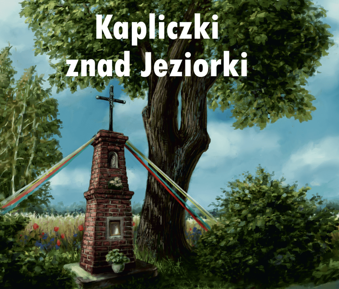 Kapliczki znad Jeziorki - warto ich poszukać