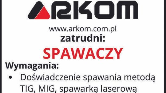 ARKOM zatrudni Spawaczy i Monterów
