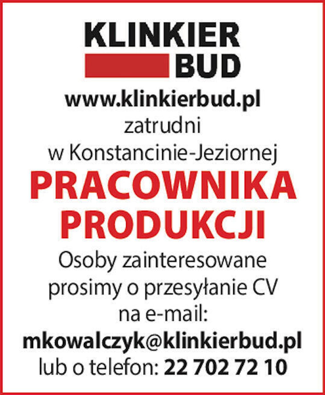 Klinkier-Bud zatrudni w Konstancinie-Jeziornie Klinkier-Bud zatrudni w Konstancinie-Jeziornie