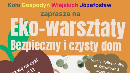 Bezpieczny i czysty dom! Eko-warsztaty w Józefosławiu