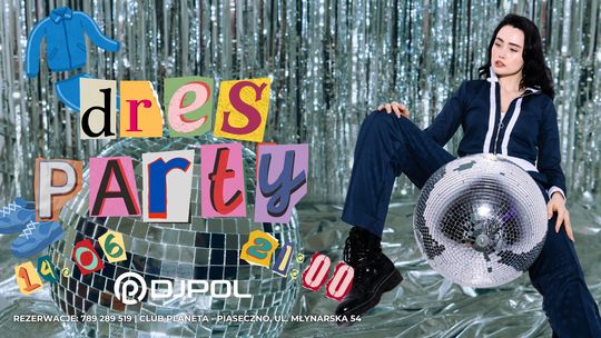 DRES PARTY w Clubie Planeta - zagra DJ POL