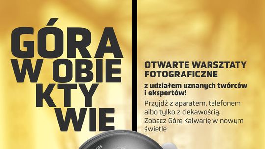 Góra w obiektywie – cykl otwartych warsztatów fotograficznych i spacerów edukacyjnych Góra w obiektywie – cykl otwartych warsztatów fotograficznych i spacerów edukacyjnych
