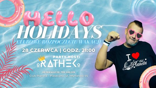 HELLO HOLIDAYS – CLUBOWE ROZPOCZĘCIE WAKACJI! HELLO HOLIDAYS – CLUBOWE ROZPOCZĘCIE WAKACJI!