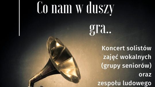 Koncert Autorski „Co nam w duszy gra…”