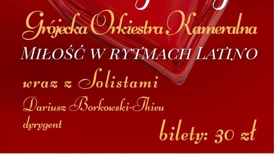 Koncert walentynkowy Grójeckiej Orkiestry Kameralnej "Miłość w rytmach latino"