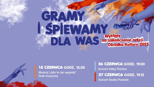 Koncerty - Muzyczne zakończenie czerwca - Gramy i śpiewamy dla Was Koncerty - Muzyczne zakończenie czerwca - Gramy i śpiewamy dla Was