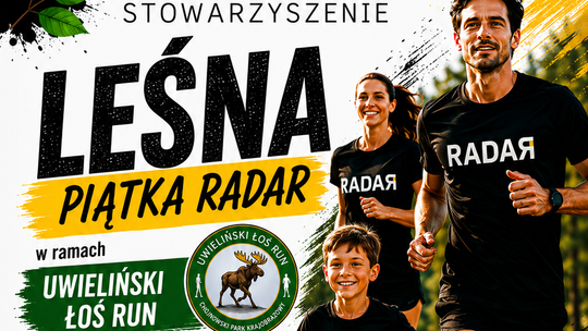 Leśna Piątka RADAR już we wrześniu w Uwielinach
