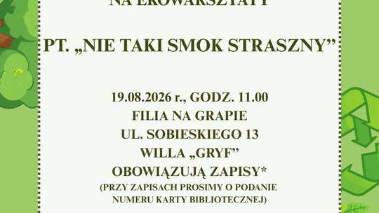 ,,Nie taki smok straszny'' - ekowarsztaty dla dzieci