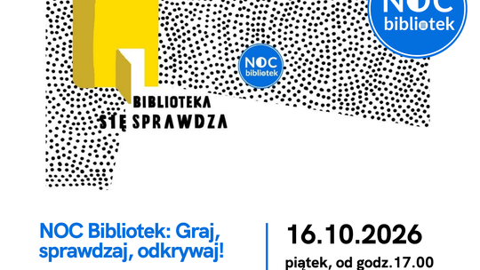 Noc Bibliotek 2026 – „Biblioteka (się) sprawdza”