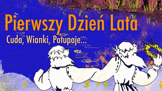 Noc Świętojańska z Hugonówką - Cuda, Wianki, Potupaje.... Noc Świętojańska z Hugonówką - Cuda, Wianki, Potupaje....