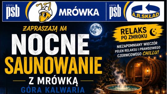 Nocne saunowanie z Mrówką w Górze Kalwarii