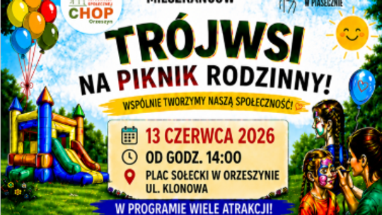 Piknik Rodzinny Trójwsi 2026 - Chojnów Orzeszyn Pilawa