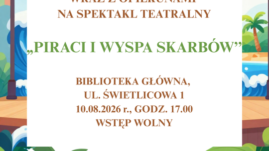 ,,Piraci i wyspa skarbów'' - spektakl teatralny dla dzieci