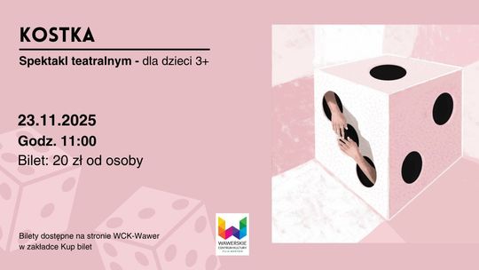 Spektakl „Kostka” - Wawerskie Centrum Kultury