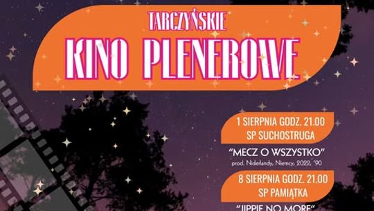 TARCZYŃSKIE KINO PLENEROWE - film "Mecz o wszystko" TARCZYŃSKIE KINO PLENEROWE - film "Mecz o wszystko"