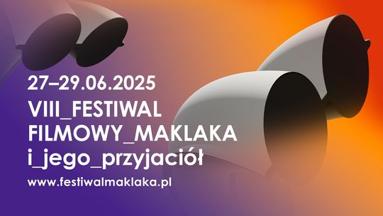 VIII Festiwal Filmowy Maklaka i Jego Przyjaciół VIII Festiwal Filmowy Maklaka i Jego Przyjaciół