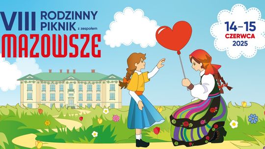 VIII RODZINNY PIKNIK Z ZESPOŁEM "MAZOWSZE VIII RODZINNY PIKNIK Z ZESPOŁEM "MAZOWSZE