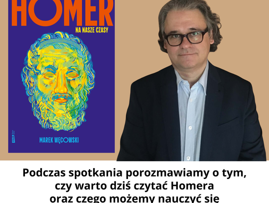 ,,Homer na nasze czasy'' - Spotkanie autorskie z prof. Markiem Węcowskim