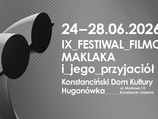 IX Festiwal Filmowy Maklaka i Jego Przyjaciół w Konstancinie-Jeziornie