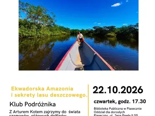 Klub Podróżnika – Ekwadorska Amazonia i sekrety lasu deszczowego.