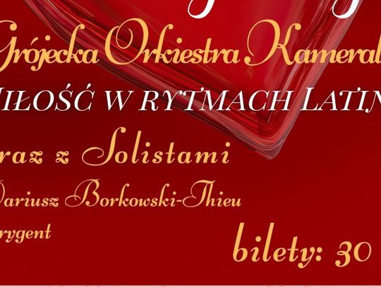Koncert walentynkowy Grójeckiej Orkiestry Kameralnej "Miłość w rytmach latino"