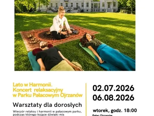 Lato w Harmonii – koncerty relaksacyjne w Parku Pałacowym w Ojrzanowie