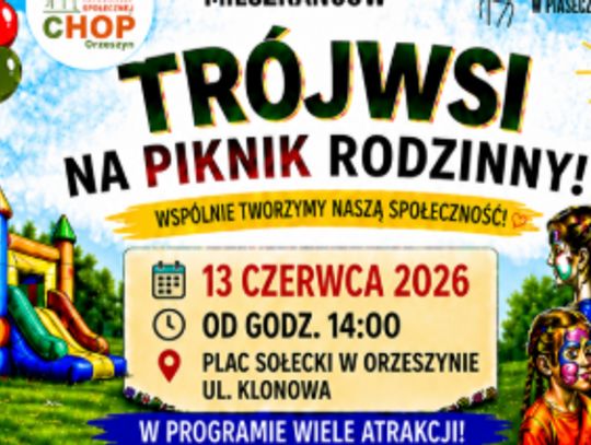 Piknik Rodzinny Trójwsi 2026 - Chojnów Orzeszyn Pilawa
