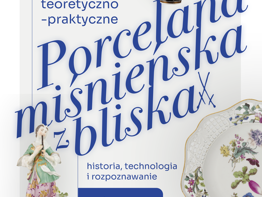 Porcelana miśnieńska z bliska: historia, technologia i rozpoznawanie