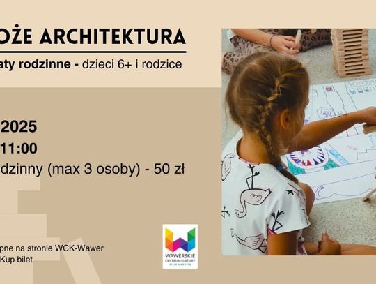 Rodzinne warsztaty architektury WCK Filia Marysin Rodzinne warsztaty architektury WCK Filia Marysin