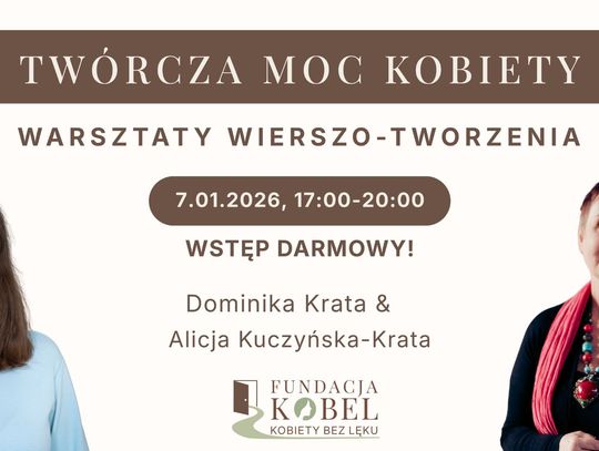 TWÓRCZA MOC KOBIETY - WARSZTATY WIERSZO-TWORZENIA TWÓRCZA MOC KOBIETY - WARSZTATY WIERSZO-TWORZENIA