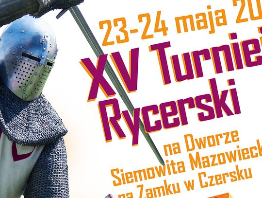 XV Turniej Rycerski na Zamku w Czersku Czersku XV Turniej Rycerski na Zamku w Czersku Czersku