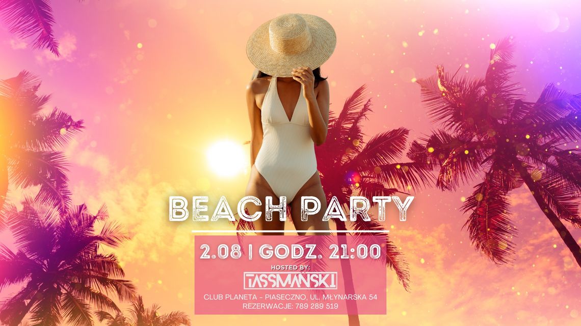 BEACH PARTY w Club Planeta! DJ Tassmański BEACH PARTY w Club Planeta! DJ Tassmański