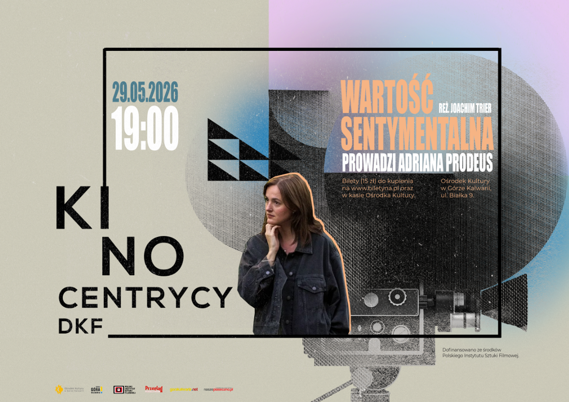🎥 DKF Kinocentrycy Góra Kalwaria zaprasza na film „Wartość sentymentalna” | reż., Joachim Trier 🎥 DKF Kinocentrycy Góra Kalwaria zaprasza na film „Wartość sentymentalna” | reż., Joachim Trier