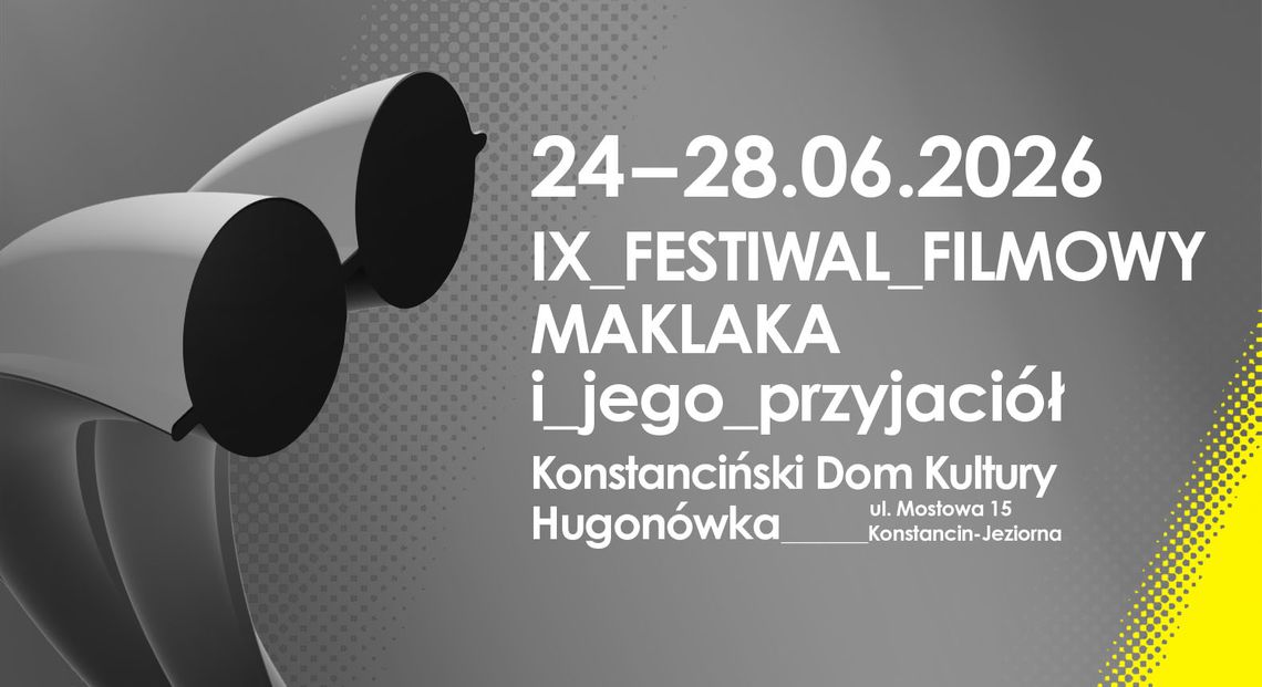 IX Festiwal Filmowy Maklaka i Jego Przyjaciół w Konstancinie-Jeziornie IX Festiwal Filmowy Maklaka i Jego Przyjaciół w Konstancinie-Jeziornie