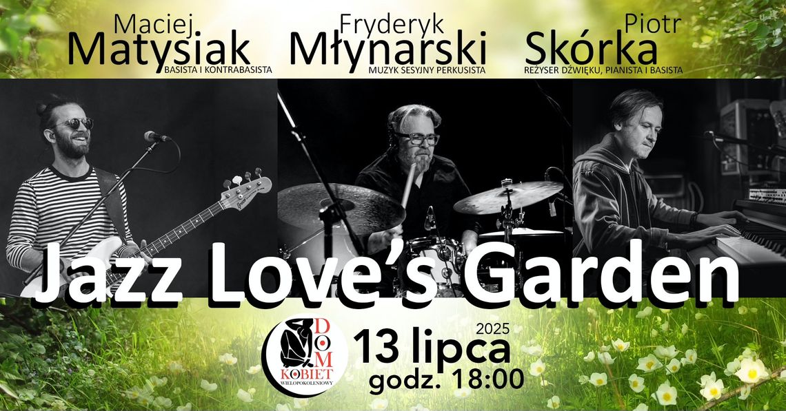 Jazz Love`s Garden w Konstancinie Jazz Love`s Garden w Konstancinie