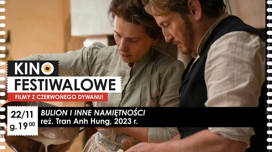 Kino Festiwalowe: „Bulion i inne namiętności”