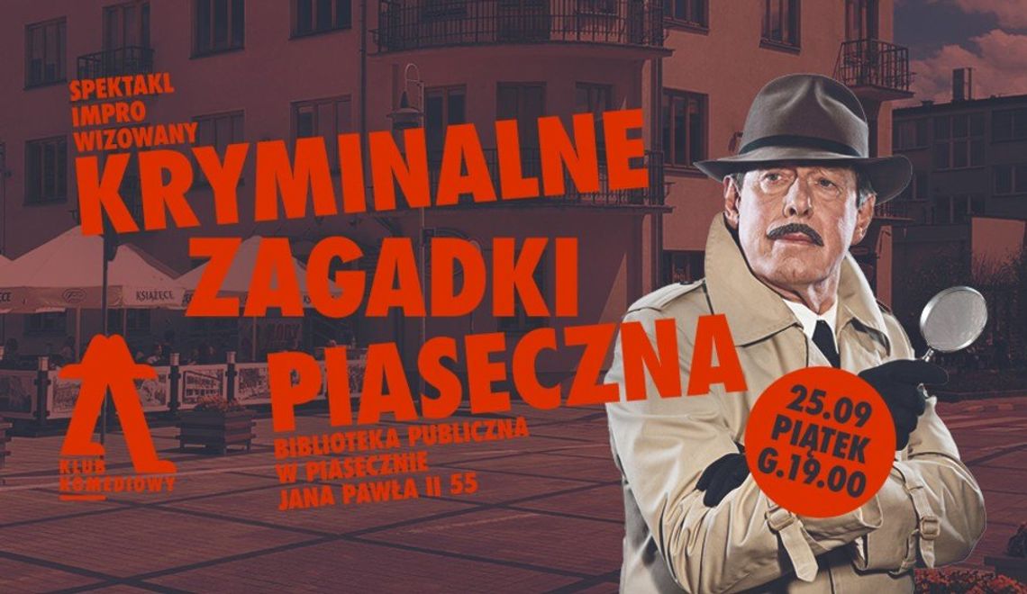 Klub Komediowy - Kryminalne zagadki Piaseczna Klub Komediowy - Kryminalne zagadki Piaseczna