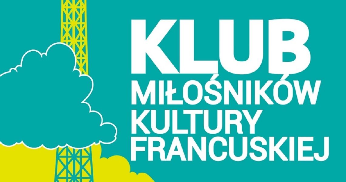 Klub Miłośników Kultury Francuskiej Klub Miłośników Kultury Francuskiej