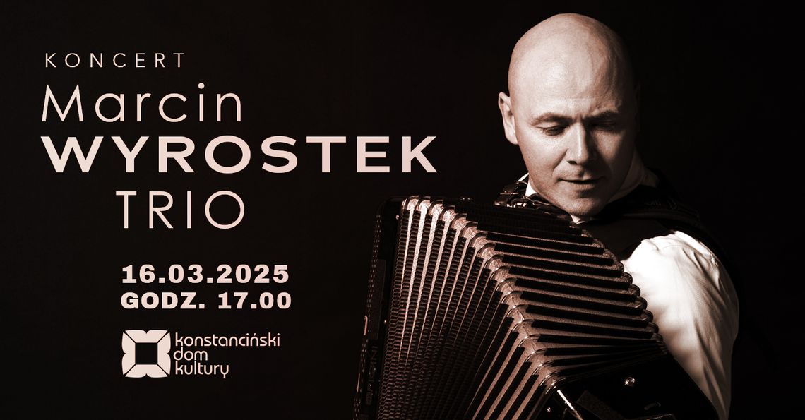 Koncert - MARCIN WYROSTEK TRIO