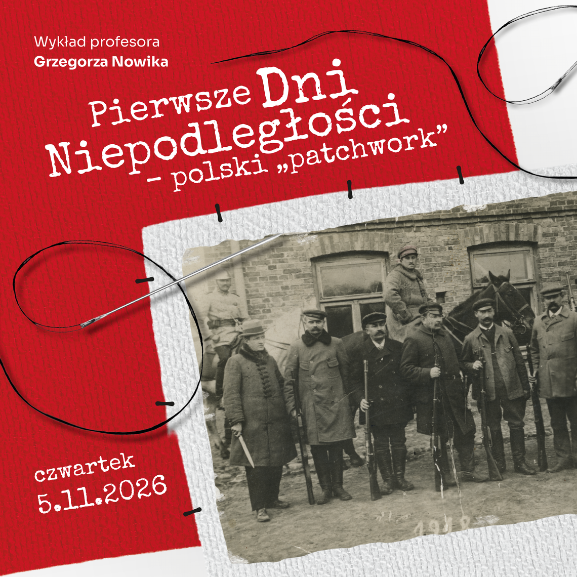 Pierwsze Dni Niepodległości – Polski „patchwork” Pierwsze Dni Niepodległości – Polski „patchwork”