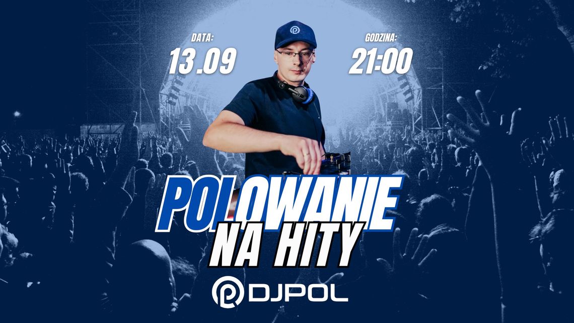 POLOWANIE NA HITY - DJ POL POLOWANIE NA HITY - DJ POL