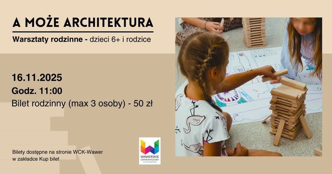 Rodzinne warsztaty architektury WCK Filia Marysin